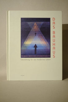 das bauhaus - gestaltung für ein modernes leben