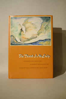 the desert is no lady: southern landscapes in women's writing and art